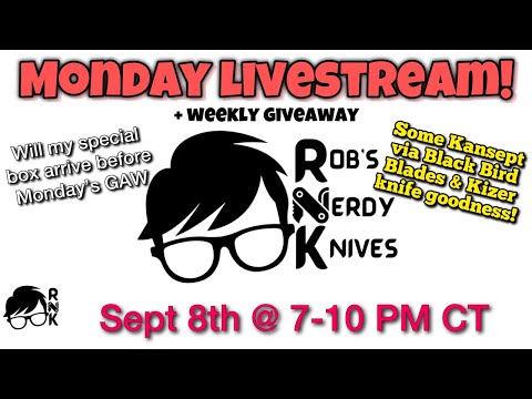 Rob’s Nerdy Knives livestream, Mon. 9-8-25, @ 7 PM CT with our weekly GAW