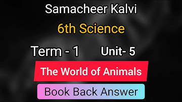 The world of animals | Book back | Unit 5 | Term 1 | 6th Science | Samacheer kalvi Learn The Science