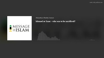 Ishmael or Isaac - who was to be sacrificed?