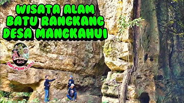 Wisata Alam Batu Rangkang Desa mangkahui