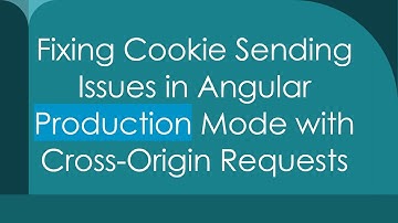 Fixing Cookie Sending Issues in Angular Production Mode with Cross-Origin Requests