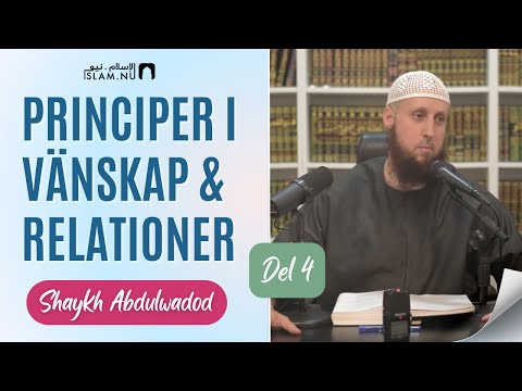 Islamiska principer i vänskap och relationer | del 4 | Sh. Abdulwadod