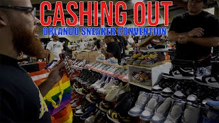 CASHING OUT ORLANDO SNEAKER CONVENTION!!