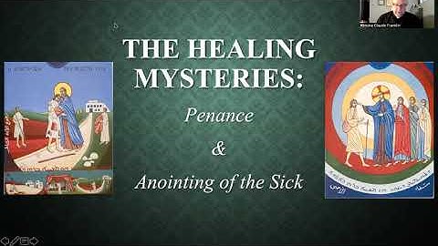The Mysteries of Confession & Anointing of the  Sick