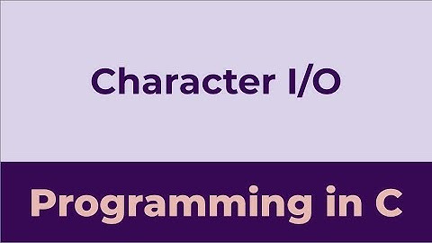 Character Input Output | Programming in C