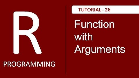 Learn How to Write Function with Arguments in R : Tutorial # 25