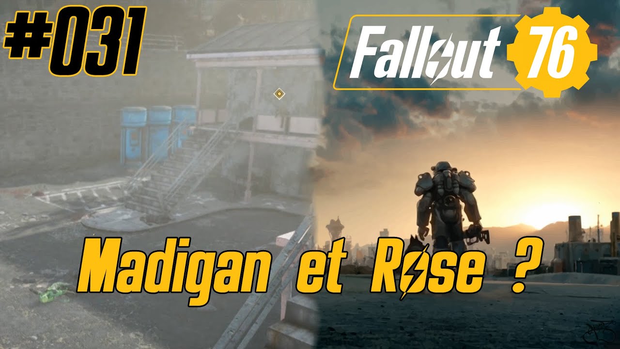 [Fallout 76] #031 : Madigan et Rose ? - YouTube