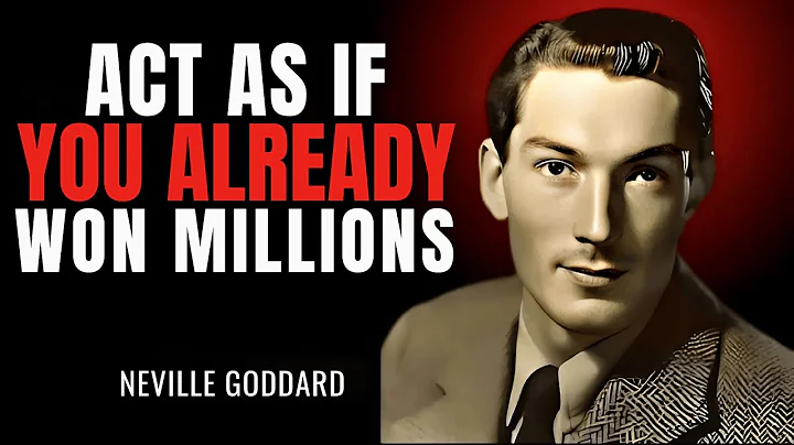 ACT AS IF YOU ALREADY WON MILLIONS '' | NEVILLE GODDARD | POWERFUL TEACHINGS
