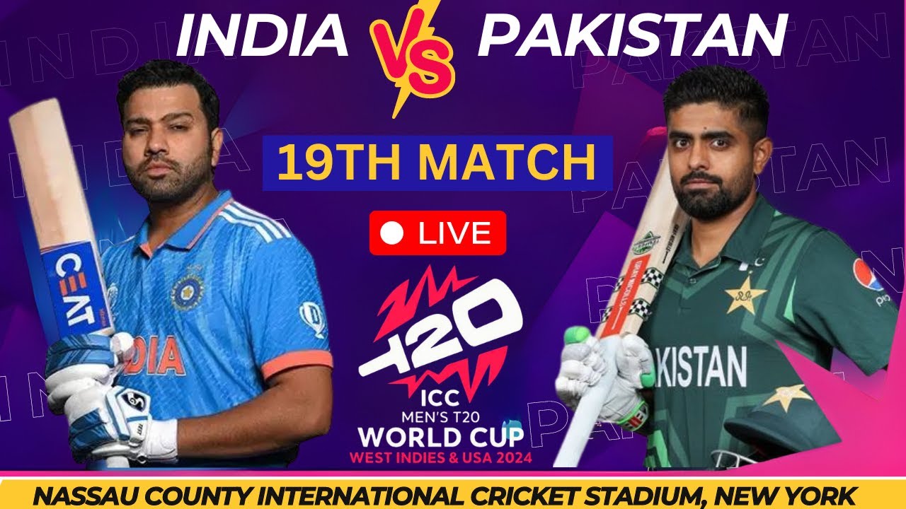 LIVE ICCT 20 WOELD CUP 2024 INDIA VS PAKISTAN Match19TH Score & Commentary IND vs PAK Live