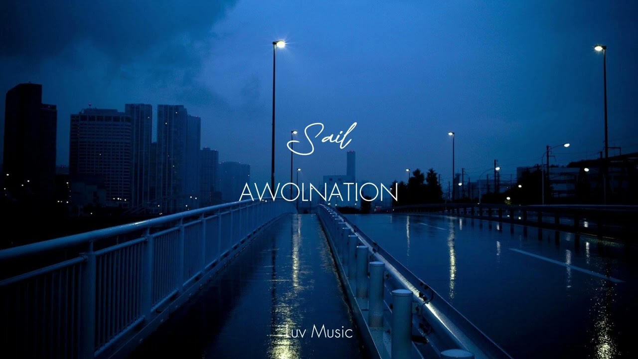 AWOLNATION - Sail (Slowed + Reverb)