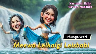 Meewa Leikaigi Leishabi || Manipuri Phunga Wari || Helly Maisnam || Monalika Keisham✍