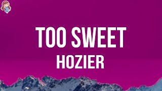 Hozier - Too Sweet (Lyrics)