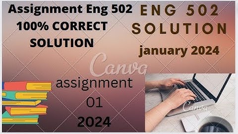 ENG502 Assignment 1 Solution 2024/ ENG502 Assignment 1 2024/ENG502 Assignment 1 Solution Fall 2023