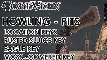 Code Vein - Rusted Sluice Key, Eagle Key, Moss - Covered Key (Howling Pit) Key Location 100% GUIDE