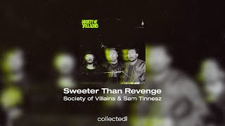 Society of Villains & Sam Tinnesz - Sweeter Than Revenge