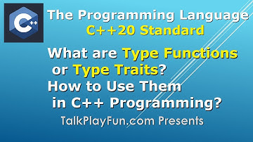 005 What Are Type Functions, How to Use Type Traits in C++ Template Programming