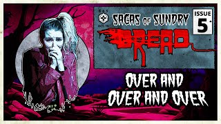 Over and Over and Over | Sagas of Sundry: Dread | Episode 5