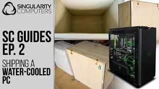 SC Guide #2: Shipping A Water-cooled System