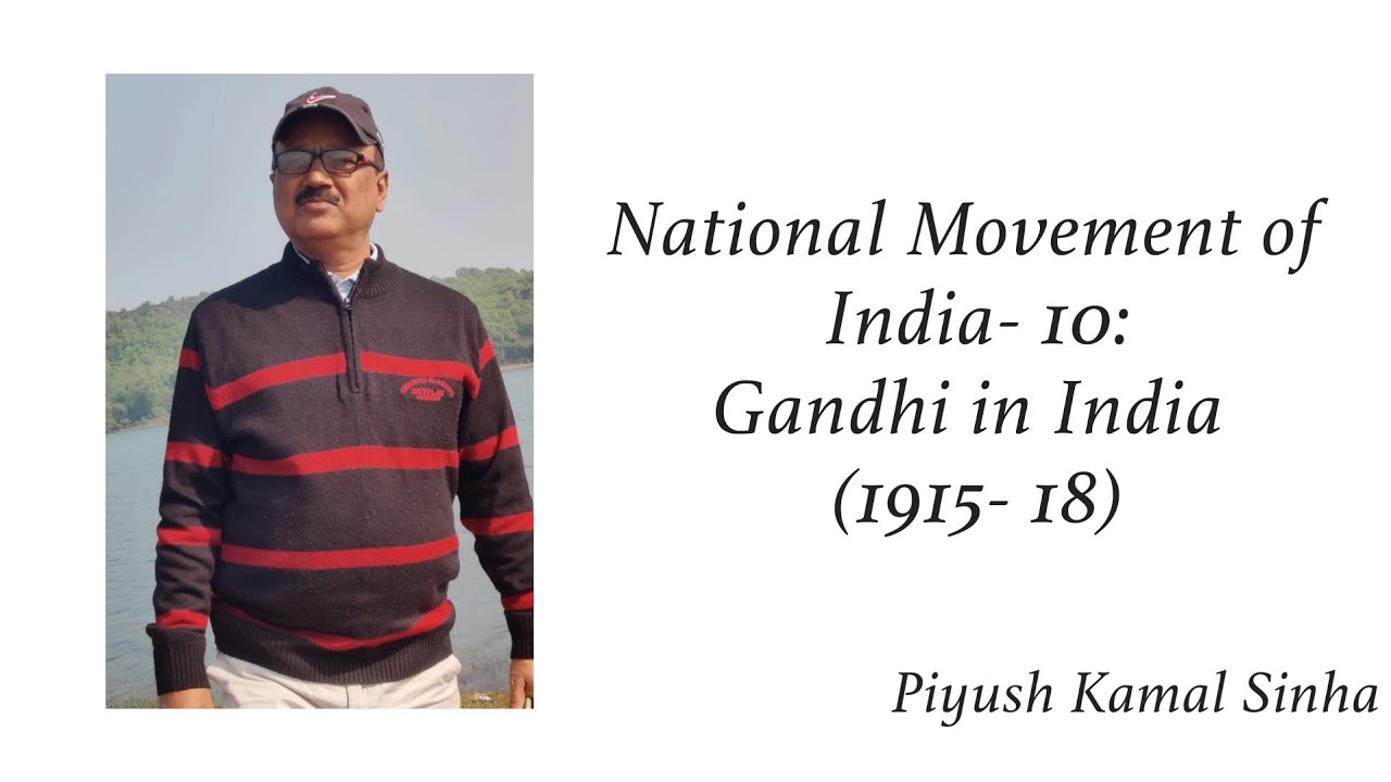 Indian National Movement- 10 Gandhi in India (1915- 18) - YouTube