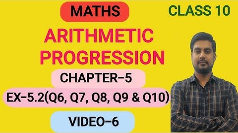ARITHMETIC PROGRESSION || CHAPTER-5 || EX-5.2(Q6, Q7, Q8, Q9 & Q10) || VIDEO-6 || CLASS 10 || MATHS