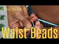 Get Waisted!!! | How To  Tie On Your African Waist Beads