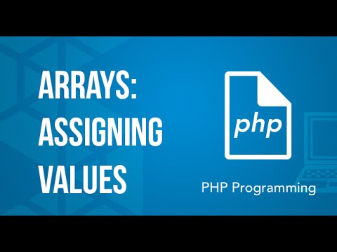 Arrays : Assigning Values PHP Tutorial