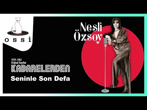 Nesli Özsoy - Seninle Son Defa