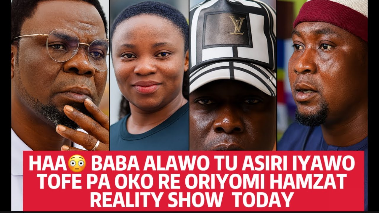 HAA😳 BABA ALAWO TU ASIRI IYAWO TOFE PA OKO RE ORIYOMI HAMZAT REALITY SHOW  TODAY