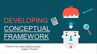 DEVELOPING CONCEPTUAL FRAMEWORK