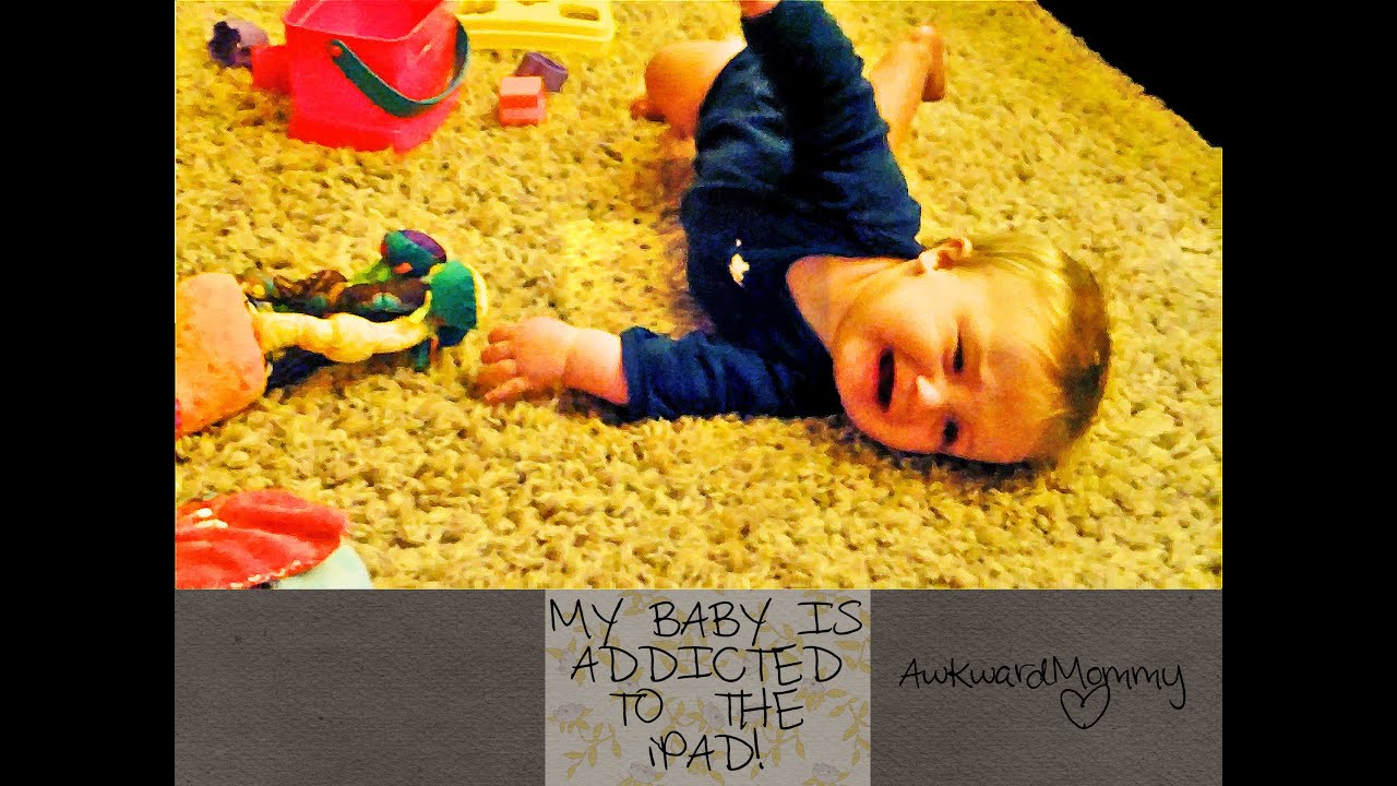 MY BABY IS ADDICTED TO iPAD! YouTube