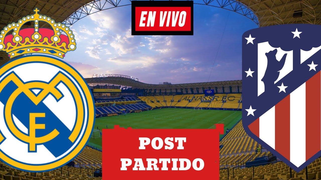 🔴 EN VIVO EL REAL MADRID EN LA SUPERCOPA!!! 🔴 REAL MADRID VS ATL DE ...