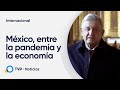 México, entre la pandemia y la economía