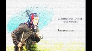 Destan-Ağıt | Beni Unutma