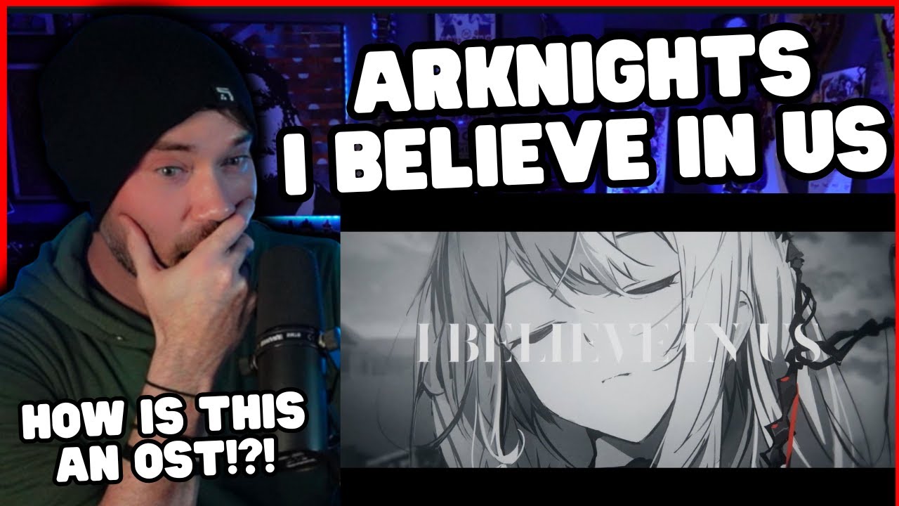 Metal Vocalist Reacts - Arknights - I Believe in Us