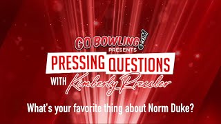 Pressing Questions with Kimberly Pressler - What's Your Favorite Thing About Norm Duke?