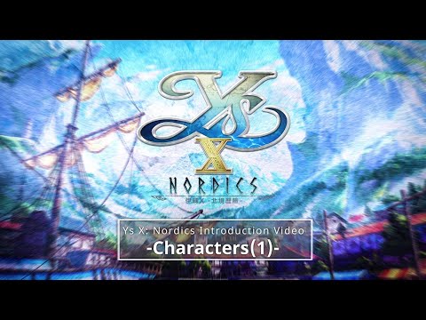 Ys X: Nordics Introduction Video -Characters (1)-