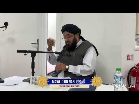 MAWLID UN NABI - SHAYKH UMAR HAYAT QADRI