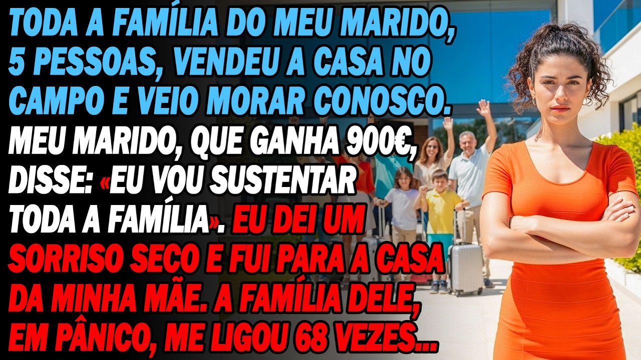 🙄A Família Dele (5) Vendeu A Casa E Veio Morar Conosco🏠Meu Marido Com 900€💸Diz: