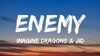 Imagine Drangons x JID - Enemy (Lyrics)