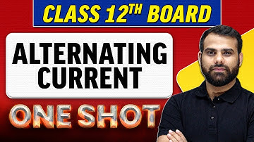ALTERNATING CURRENT | Complete Chapter in 1 Shot | Class 12th Board-NCERT