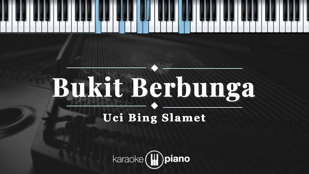 Bukit Berbunga - Uci Bing Slamet | KARAOKE PIANO