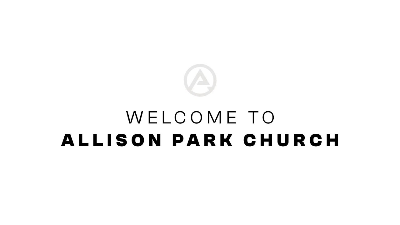 Worship Experience - Sunday 10:00 AM - Allison Park Church