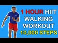 1 Hour HIIT Walking Workout for Weight Loss/ 10,000 Steps At Home Workout