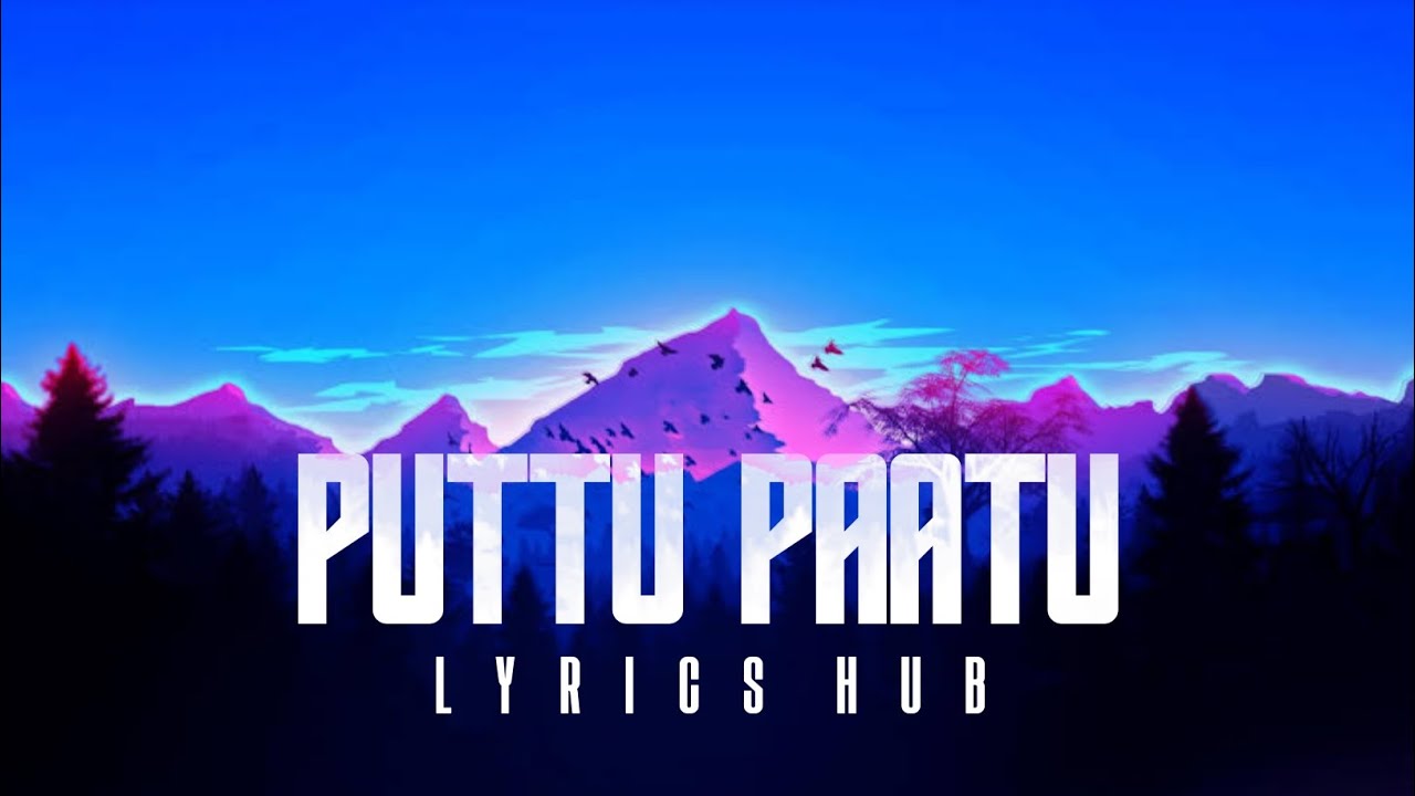 Puttu Paatu lyrics song Malayalam lyrics song LYRICS HUB YouTube