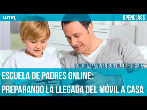 Escuela de padres: nuestros hijos y el móvil #UNIRorientacióneducativa | UNIR OPENCLASS