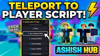 TELEPORT TO PLAYER SCRIPT! π | Ashish Hub TP Tool (Mobile & PC) 2026