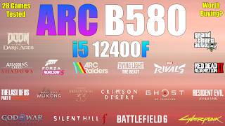 Intel ARC B580 + i5 12400F : A Good Combo in 2026? (28 Games Tested)