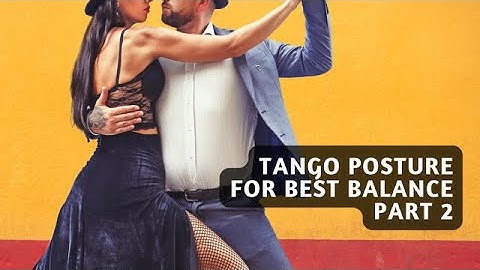 Tango posture for balance - Part 2 | Tango Simplified #16