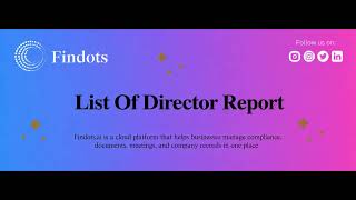 Findots Application | List of Directors Report | Step-by-Step Guide