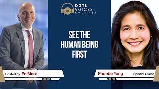 DGTL Voices | Phoebe Yang | See the Human Being First